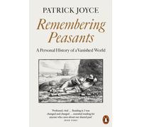 Remembering Peasants : A Personal History of a Vanished World