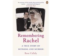 Remembering Rachel: A True Story of Betrayal and Murder