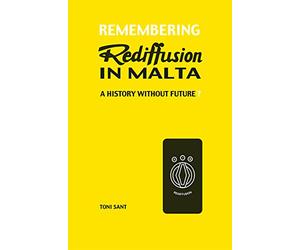 Remembering Rediffusion in Malta: A history without future?