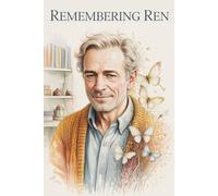 Remembering Ren: A Heartwarming Story of Family, Forgetting, and What Remains When Memory Fails