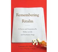Remembering Ritalin: A Doctor and Generation Rx Reflect on Life and Psychiatric Drugs