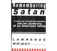 Remembering Satan/a Case of Recovered Memory and the Shattering of an American Family