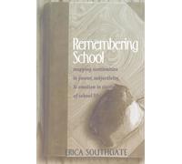 Remembering School : Mapping Continuities in Power, Subjectivity, and Emotion in Stories of School Life