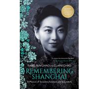 Remembering Shanghai : A Memoir of Socialites, Scholars and Scoundrels