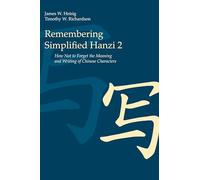 Remembering Simplified Hanzi 2: How Not to Forget the Meaning and Writing of Chinese Characters
