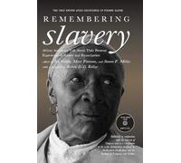 Remembering Slavery: African Americans Talk About Their Personal Experiences of Slavery and Emancipation