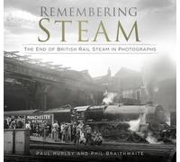 Remembering Steam : The End of British Rail Steam in Photographs