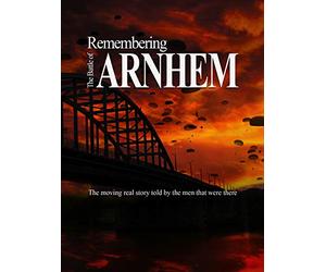 Remembering The Battle of Arnhem
