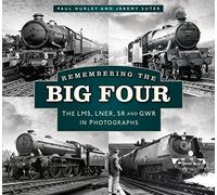 Remembering the Big Four: The LMS, LNER, SR and GWR in Photographs
