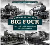 Remembering the Big Four: The LMS, LNER, SR and GWR in Photographs