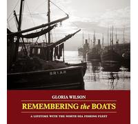 Remembering the Boats: A lifetime with the North Sea fishing fleet