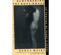 Remembering The Bone House: An Erotics of Place and Space