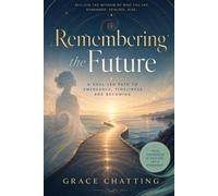 Remembering the Future
