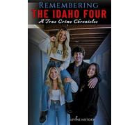 Remembering the Idaho Four: A True Crime Chronicles