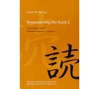 Remembering the Kanji 2: A Systematic Guide to Reading the Japanese Characters b