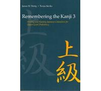 Remembering the Kanji 3: Writing and Reading the Japanese Characters for Upper Level Proficiency
