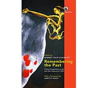 Remembering the Past : Critical Perspectives on the Anti-Sikh Violence of 1984