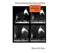Remembering the Personal Past: Descriptions of Autobiographical Memory