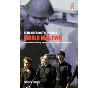 Remembering the Road to World War Two: International History, National Identity, Collective Memory