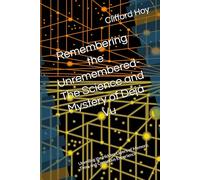 Remembering the Unremembered- The Science and Mystery of Déjà Vu: Unveiling the Hidden Layers of Memory, Time, and Conscious Experience