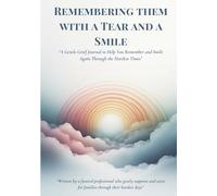 Remembering Them With A Tear And A Smile: A Gentle Grief Journal Written by a Funeral Professional, with Real Insight, Warmth and a Touch of Scottish Humour. Because Smiling is OK