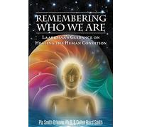 Remembering Who We Are: Laarkmaa's Guidance on Healing the Human Condition (2) (Wisdom from the Stars)