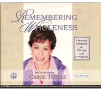 Remembering Wholeness: A Handbook for Thriving in the 21st Century