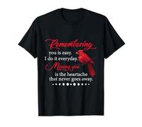 Remembering you is easy i do it everyday T-Shirt