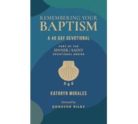 Remembering Your Baptism: A 40-Day Devotional (The Sinner/Saint Devotional)