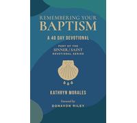 Remembering Your Baptism: A 40-Day Devotional (The Sinner/Saint Devotional)