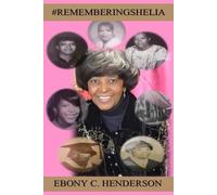 #REMEMBERINGSHELIA: A Look Into The Life Of Shelia Through Her Daughter's Eyes