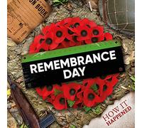 Remembrance Day (How It Happened)