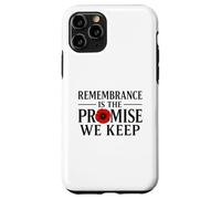 Remembrance is the Promise We Keep A Debt That Can't Case for iPhone 11 Pro