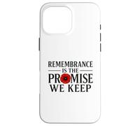 Remembrance is the Promise We Keep A Debt That Can't Case for iPhone 16 Pro Max
