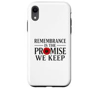 Remembrance is the Promise We Keep A Debt That Can't Case for iPhone XR