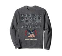 Remembrance Is the Promise We Keep Honor Our Heroes 4 Sweatshirt
