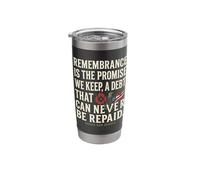 Remembrance is the Promise We Keep Honor Our Heroes 6 Stainless Steel Insulated Tumbler