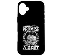 Remembrance is the Promise we Keep Memorial Saying Case for iPhone 16 Plus