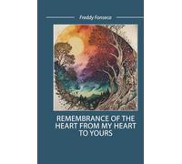 REMEMBRANCE OF THE HEART FROM MY HEART TO YOURS
