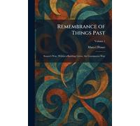Remembrance of Things Past: Swann's Way, Within a Budding Grove, the Guermantes Way