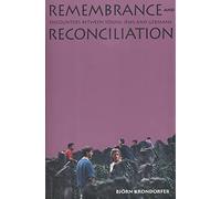 Remembrance & Reconciliation - Encounters Between Young Jews & Germans: Encounters between Young Jews and Germans