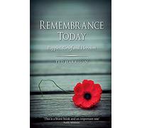 Remembrance Today: Poppies, Grief and Heroism