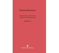 Remembrances: The Experience of Past in Classical Chinese Literature