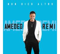 Remi Amedeo - Non Dico Altro
