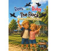 Remi and Ruby vs. The Flock: A Story About Privacy, Courage and Freedom