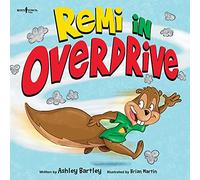 Remi in Overdrive: A Story about Making the Best Choice, Even When It's Not Fun (Diamond, Opal and Friends): Volume 3