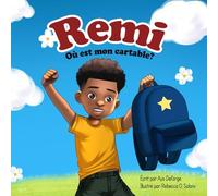 Remi - Où est mon cartable ? (Les aventures quotidiennes de Remi)