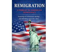 REMIGRATION: A THREAT TO AMERICAN DEMOCRACY