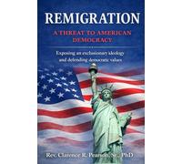 REMIGRATION: A THREAT TO AMERICAN DEMOCRACY