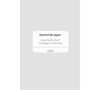Remind Me Again: A Journal for Stuff I’ll Forget in 5 Minutes